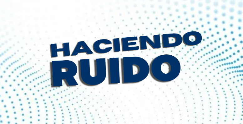 Haciendo Ruido