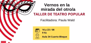 Durante el mes de agosto se realizará la segunda edición del taller de teatro popular “Vernos en la Mirada del otro/a”
